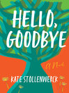 Cover image for Hello, Goodbye